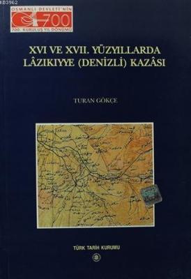 16. ve 17. Yüzyıllarda Lazıkıyye (Denizli) Kazası