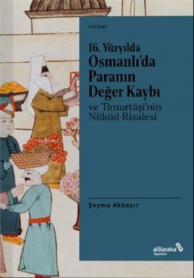 16. Yüzyılda Osmanlı'da Paranın Değer Kaybı ve Timurtaşi'nin Nükud Ris