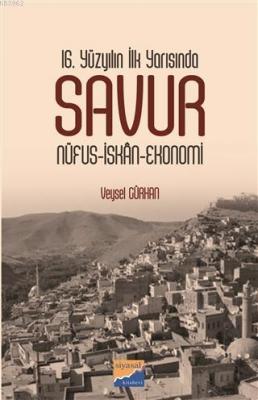 16. Yüzyılın İlk Yarısında Savur Nüfus-İskan-Ekonomi