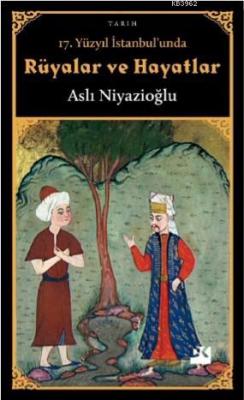 17. Yüzyıl İstanbul'unda Rüyalar ve Hayatlar