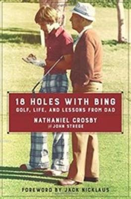 18 Holes with Bing (Ciltli) Nathaniel Crosby