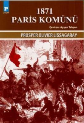 1871 Paris Komünü Prosper Olivier Lissagaray