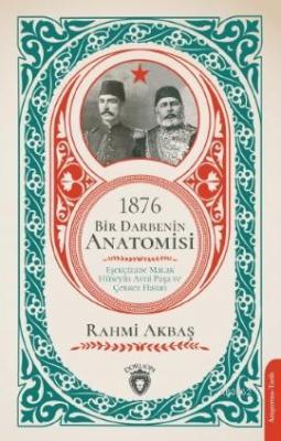 1876 - Bir Darbenin Anatomisi Rahmi Akbaş