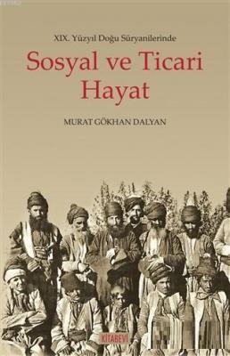 19. Yüzyıl Doğu Süryanilerinde Sosyal ve Ticari Hayat