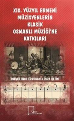 19. Yüzyıl Ermeni Müzisyenlerin Klasik Osmanlı Müziği'ne Katkıları Dil