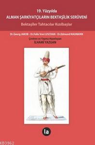 19. Yüzyılda Alman Şarkiyatçıların Bektaşilik Serüveni
