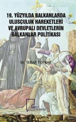19. Yüzyılda Balkanlarda Ulusçuluk Hareketleri ve Avrupalı Devletlerin Balkanlar Politikası