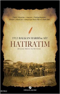 1912 Balkan Harbi'ne Ait Hatıratım (Orijinal Metin ile Birlikte) Zeki 