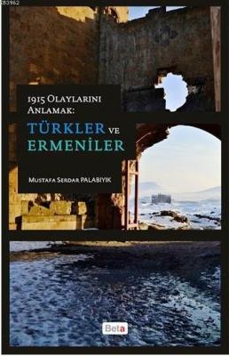 1915 Olaylarını Anlamak