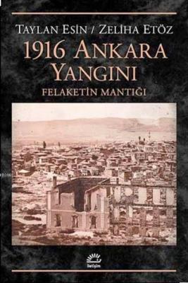 1916 Ankara Yangını Taylan Esin Zeliha Etöz Zeliha Etöz Taylan Esin