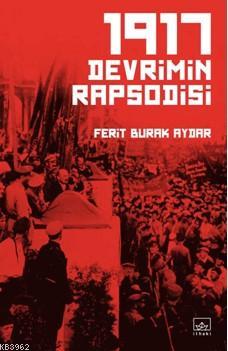 1917 Devrimin Rapsodisi Ferit Burak Aydar