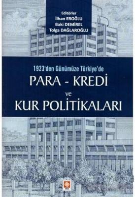 1923'den Günümüze Türkiye'de Para - Kredi ve Kur Politikaları İlhan Er