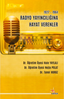 1927-1964 Radyo Yayıncılığına Hayat Verenler