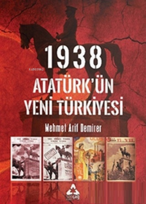 1938 Atatürk'ün Yeni Türkiyesi Mehmet Arif Demirer