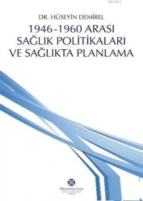 1946 - 1960 Arası Sağlık Politikaları ve Sağlıkta Planlama