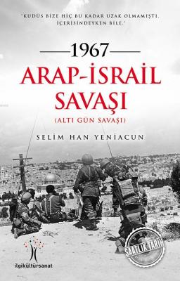 1967 Arap-İsrail Savaşı Selim Han Yeniacun
