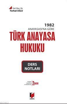 1982 Anayasasına Göre Türk Anayasa Hukuku Ferhat Uslu