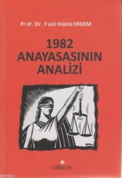 1982 Anayasasının Analizi Fazıl Hüsnü Erdem