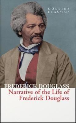 Narrative of the Life of Frederick Douglass ( Collins Classics )