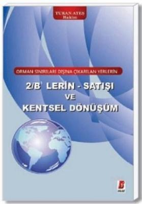 2/B'lerin - Satışı ve Kentsel Dönüşüm