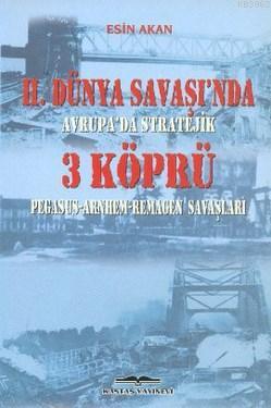 2. Dünya Savaşı'nda Avrupa'da Stratejik 3 Köprü