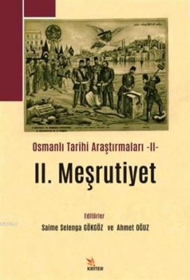 2. Meşrutiyet - Osmanlı Tarihi Araştırmaları 2 Ahmet Oğuz