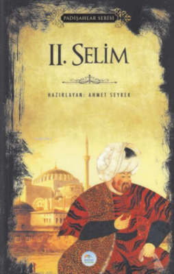 2.Selim (Padişahlar Serisi) Ahmet Seyrek