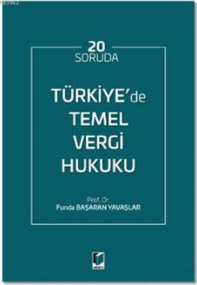 20 Soruda Türkiye'de Temel Vergi Hukuku Funda Başaran Yavaşlar