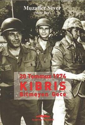 20 Temmuz 1974 Kıbrıs - Bitmeyen Gece Muzaffer Sever
