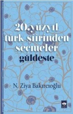 20.Yüzyıl Türk Şiirinden Seçmeler N.Ziya Bakırcıoğlu