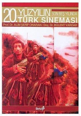 20. Yüzyılın Son Beş Yılında Türk Sineması Âlim Şerif Onaran