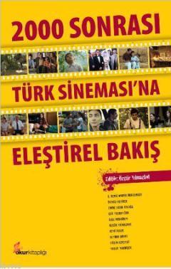 2000 Sonrası Türk Sinamasına Eleştirel Bakış Özgür Yılmazkol