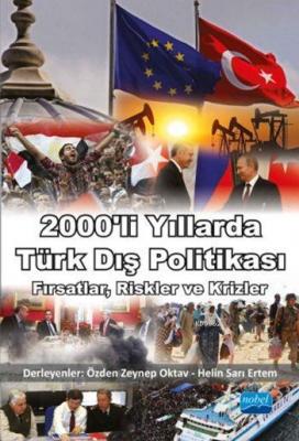 2000'li Yıllarda Türk Dış Politikası Özden Zeynep Oktav Helin Sarı Ert
