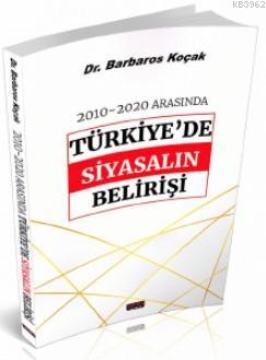 2010-2020 Arasında Türkiye'de Siyasalın Belirişi Barbaros Koçak