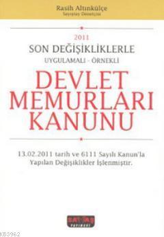 2011 Son Değişikliklerle Uygulamalı-Örnekli Devlet Memurları Kanunu