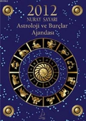 2012 Astroloji ve Burçlar Ajandası Nuray Sayarı