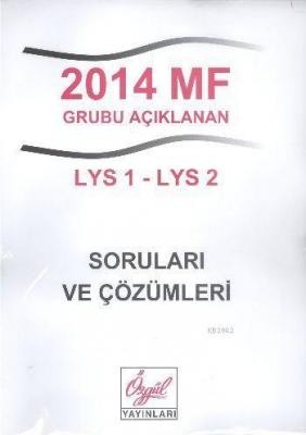 2014 MF Grubu Açıklanan LYS 1-LYS 2 Soruları ve Çözümleri Kolektif
