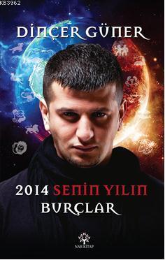 2014 Senin Yılın Burçlar Dinçer Güner