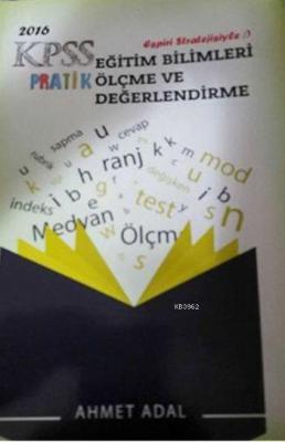 2016 Kpss Eğitim Bilimleri Pratik Ölçme ve Değerlendirme Ahmet Adal