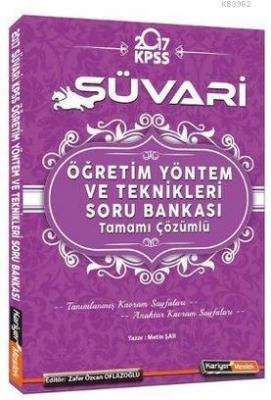 2017 KPSS Süvari Öğretim Yöntem ve Teknikleri Soru Bankası - Tamamı Çözümlü