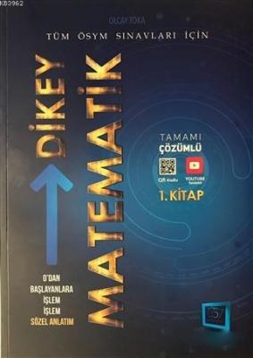 2018 O'dan Başlayanlara İşlem İşlem Sözel Anlatım Dikey Matematik 1. Kitap (Tamamı Çözümlü)