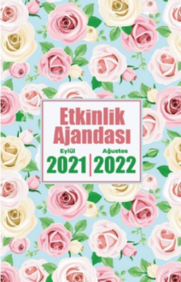 2021 Eylül-2022 Ağustos Etkinlik Ajandası ( Beyaz Gül ) Kolektif