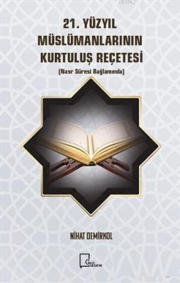 21. Yüzyıl Müslümanlarının Kurtuluş Reçetesi