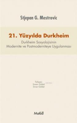 21.Yüzyılda Durkheim Stjepan G.Mestrovic