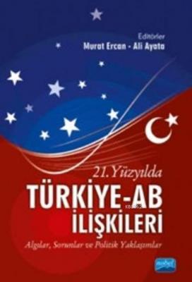 21.Yüzyılda Türkiye Ab İlişkileri Ali Ayata Hayri Sağlam Tarık Semiz S
