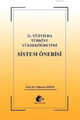 21. Yüzyılda Türkiye Yükseköğretimi Sistem Öğretisi