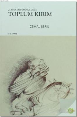 21. Yüzyılın Sömürgeciliği: Toplum Kırım