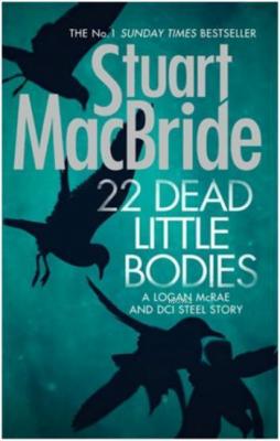 22 Dead Little Bodies Stuart MacBride