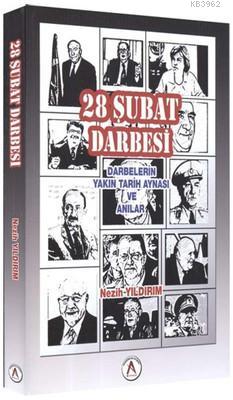 28 Şubat Darbesi Darbelerin Yakın Tarih Aynası ve Anılar