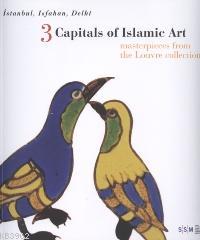3 Capitals of Islamic Art Masterpieces From the Louvre Collection Kole
